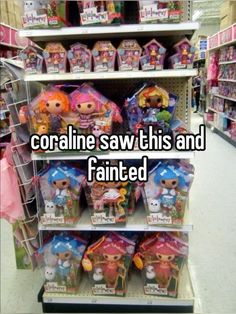 some toys are on display in a store with the words coraline saw this and fainted