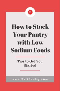 a sign that says how to stock your pantry with low sodium foods