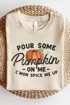 POUR SOME PUMPKIN ON ME,C'MON SPICE ME UP,FALL,THANKSGIVING UNISEX SHORT SLEEVE,GRAPHIC TEE,GRAPHIC TSHIRTS,TSHIRTS,TEES100%COTTON,HEATHER(52%COTTON,48%POLY),ATH.HEATHER,BLACK HEATHER(90%COTTON,575%POLY)NICARAGUAMade In: Nicaragua Fall Shirt Ideas For Women, Thanksgiving T-shirts, Fall Diy Shirts, Fall T Shirt Ideas, Fall T Shirt Design Ideas, Circuit Shirt Ideas, Fall Tshirt Ideas, Thanksgiving Tshirt Ideas, Fall Shirt Designs