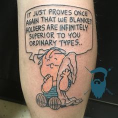 a person with a tattoo on their leg that says, it just proves once again that we blanket holders are infinitely inferior