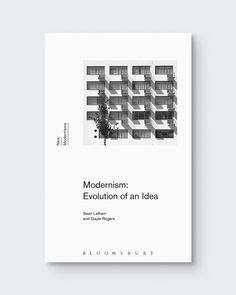 the book cover for modernism evolution of an idea