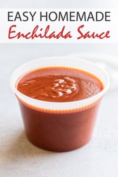 an easy homemade enchilada sauce in a small bowl with the title above it