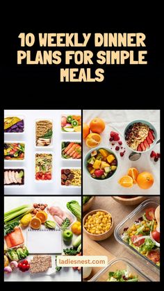 a collage of pictures with different foods in them and the words, 10 weekly dinner plans for simple meals