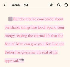 a text message that reads, john 6 11 but don't be concerned about perishable things like food spend your energy seeking the