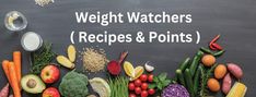 the words weight watchers recipes and points written in front of a chalkboard with vegetables, eggs, carrots