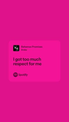 i got too much respect for me spotify sticker on the back of a pink background