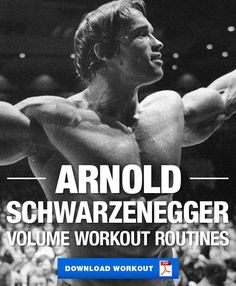 an image of a man flexing his muscles with the words armold schwarzer volume workout