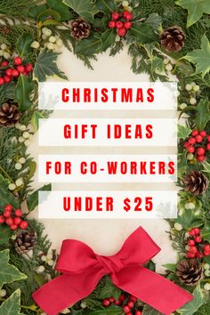 christmas gift ideas for co - workers under $ 25 on the top of a wreath