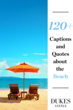 two beach chairs under an umbrella on the beach with words saying 120 captions and quotes about the beach