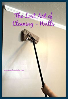 the lost art of cleaning walls