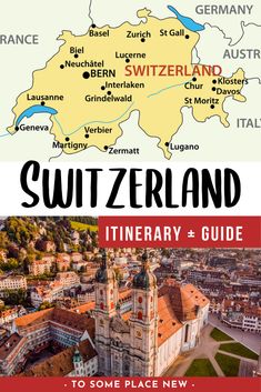 an aerial view of the town of switzerland with text overlay that reads itinerary and guide to some place new