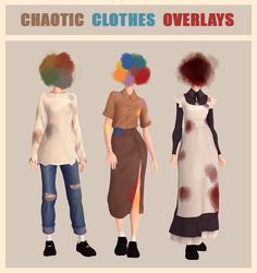 three different types of clothes are shown in this image with the caption'chaotic clothes overlays '