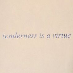 the word tenderness is a virtue written on a piece of paper