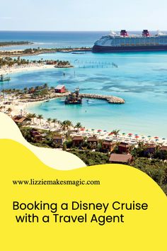 the disney cruise with a travel agent in front of it and text that reads, booking a disney cruise with a travel agent