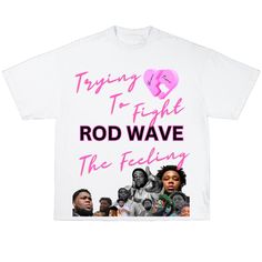 Rod Wave’s Fighting The Feeling Tee Representing Rod Wave’s Hit Song Fight The Feeling Rod Wave Shirt Designs, Rod Wave Shirts, Rod Wave Outfit Ideas, Rod Wave Shirt, Green Day T Shirt, Calvin Klein Tshirt, Black Ponytail, Rod Wave, Slime Time