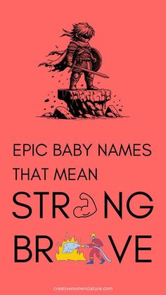 a pink poster with the words, epic baby names that mean strong and brave