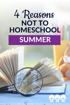 an open book and magnifying glass with the words 4 reasons not to homeschool