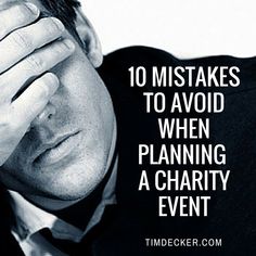 a man with his hand on his face and the words 10 things to avoid when planning a charity event