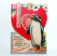 there's nothing cool about my greeting - to valentine penguin with thermometer