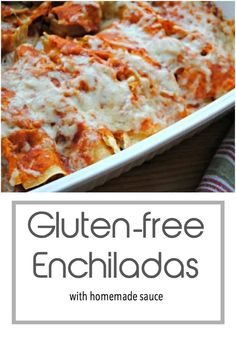 an image of gluten - free enchiladas recipe with homemade sauce