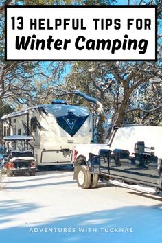 a truck pulling a camper with the words 13 helpful tips for winter camping