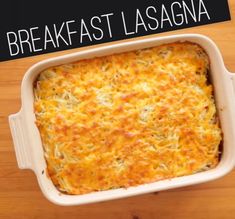 a casserole dish with cheese on top and the words breakfast lasagna above it