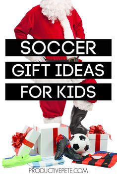 a man dressed as santa claus holding a soccer ball and gift boxes with the words soccer gift ideas for kids