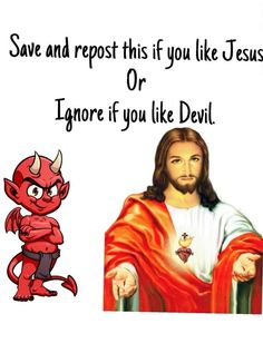 jesus and devil with text save and repost this if you like jesus or ignore if you like devil