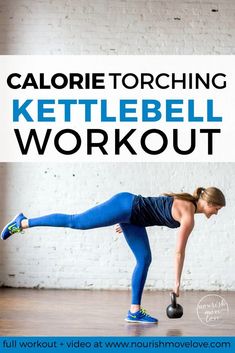 a woman doing kettlebell workout with the words calories torching kettlebell workout