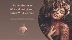 the feminine art of awakeing your inner wild woman is featured in an ad for body painting