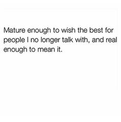 the text reads, nature enough to wish the best for people i no longer talk with and real enough to mean it