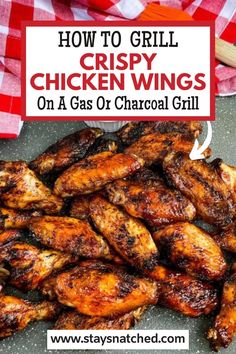 grilled chicken wings with text overlay how to grill crispy chicken wings on a gas or charcoal grill