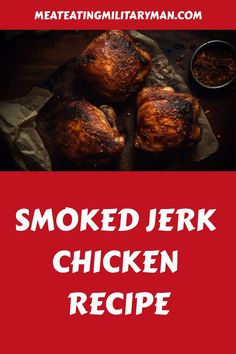 smoked chicken recipe with text overlay that reads smoked jerk chicken recipe on red background