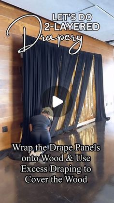 a man is kneeling down in front of a black drape panel with the words let's do 2 - layer drapery