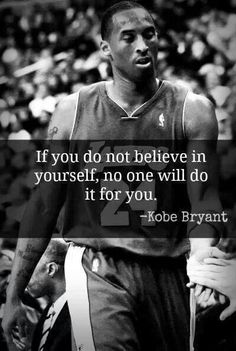 a basketball player with the quote if you do not believe in yourself, no one will do it for you