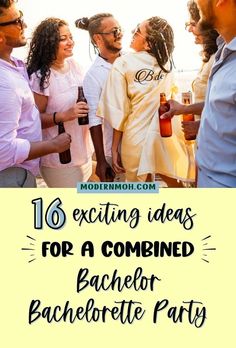 a group of people standing next to each other with the words 16 exciting ideas for a combined bachelor bachelor party