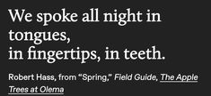 a black and white photo with the words we spoke all night in tongues, in fingertips, in teeth