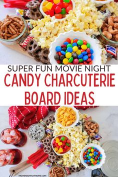 candy and candies on a table with the text super fun movie night candy charure board ideas