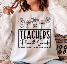 Teacher Sayings, Gifts For Teacher, Ladies Cut, Kindergarten Teacher Shirts, Teaching Outfits, Teaching Shirts, Kindergarten Shirts, Plant Seeds