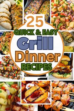 25 quick and easy grill dinner recipes