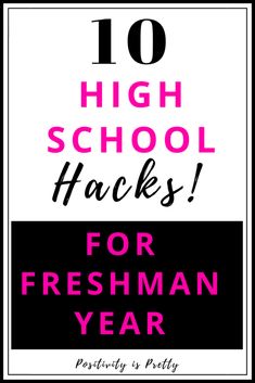 the words 10 high school hacks for freshman year written in pink and black