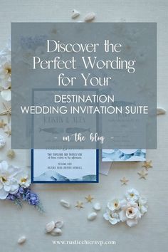 the wedding stationery is surrounded by flowers and seashells with text that reads, discovering the perfect wording for your destination wedding