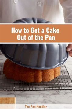 how to get a cake out of the pan with this step - by - step guide