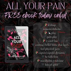 To celebrate All Your Hate releasing you can grab the All Your Pain ebook for FREE today on Amazon! When Willow stumbles upon a k!ller in the act she doesn’t expect to survive the night, she definitely doesn’t expect him to want to keep her forever. What to expect: 🖤 a super possessive & obsessed mmc. Once he gets past wanting to 💀 her, all he cares and thinks about is her. 🥀 he falls fast and hard! 🖤 n0ncǒn/dúbc0n 🥀 paǐn play. He can’t feel it and loves making her feel it for him. 🖤câpt... The Act, Reading List, Feel It, Reading Lists, Book Nerd, Acting, For Free, Reading