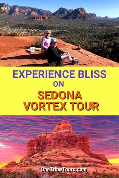 an image of two people sitting on top of a mountain with the text experience bliss on sedona vortex tour