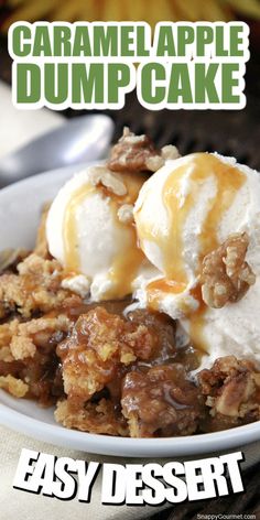 caramel apple dump cake in bowl with ice cream, nuts, and caramel sauce Fresh Apple Recipes, Blueberry Dump Cakes, Caramel Apples Easy, Dump Cake Recipe