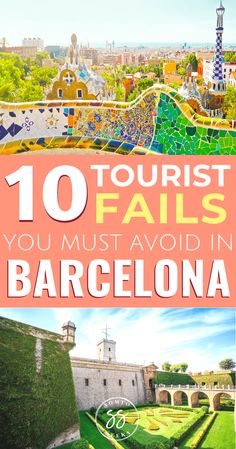 the top 10 tourist attractions in barcelona, spain with text overlay that reads 10 tourist falls you must avoid in barcelona