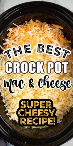 the best crock pot mac and cheese recipe is in this slow cooker with shredded cheese on top