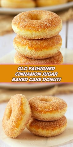 old fashioned cinnamon sugar baked cake doughnuts stacked on top of each other with the words, old fashioned cinnamon sugar baked cake donuts