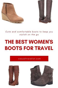 the best women's boots for travel with text overlay that reads, cute and comfortable boots to keep you stylish on the go